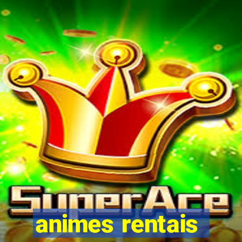 animes rentais